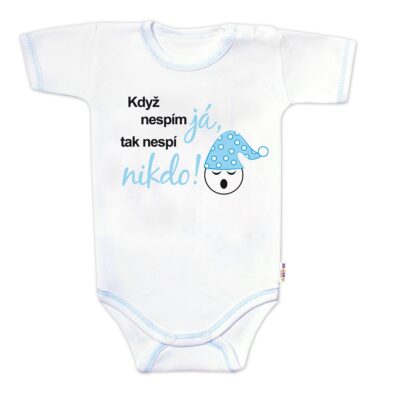 Body kr.rukáv s vtipným textom Baby Nellys, Když nespím já, tak nespí nikdo!,veľ.80,chalan